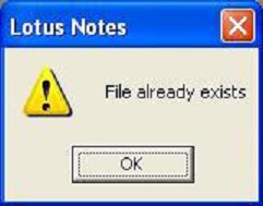 Lotus Notes file already exists
