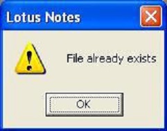 Lotus Notes file already exists