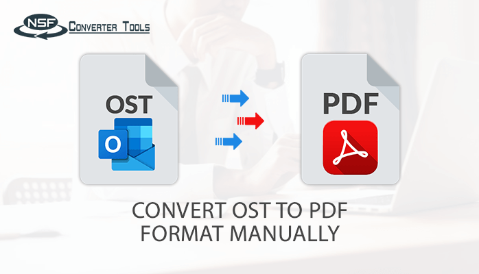 How to Convert OST to PDF Format Manually